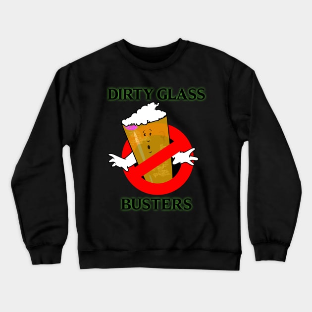 Dirty Glass Busters Crewneck Sweatshirt by HopNationUSA